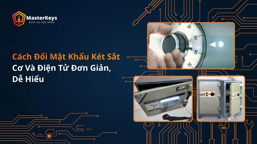 Cách đổi mật khẩu két sắt cơ và điện tử đơn giản, dễ hiểu