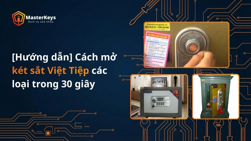[Hướng dẫn] Cách mở két sắt Việt Tiệp các loại trong 30 giây