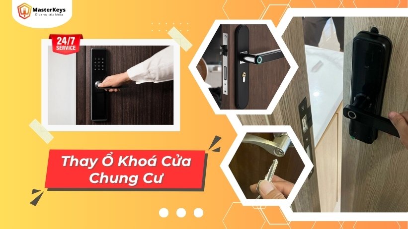 Dịch Vụ Thay Ổ Khoá Cửa Chung Cư 24/7 | Bảo Hành Rõ Ràng