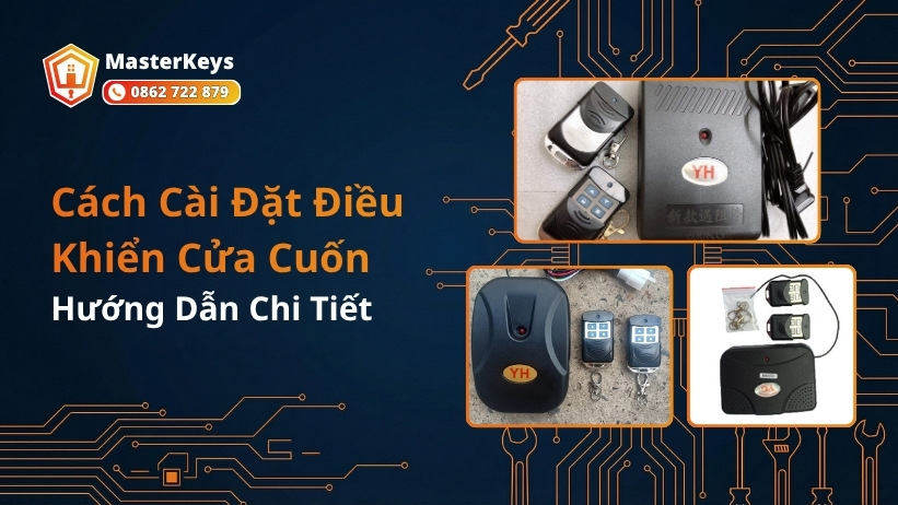 Cách Cài Đặt Điều Khiển Cửa Cuốn | Hướng Dẫn Chi Tiết 2026
