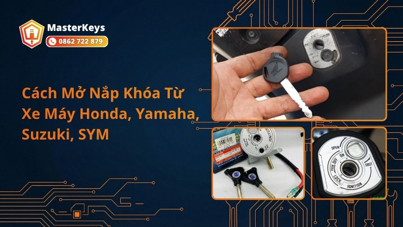 Cách Mở Nắp Khóa Từ Xe Máy Honda, Yamaha, Suzuki, SYM