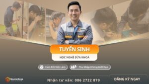 [Tuyển Sinh] Học nghề Thợ Khóa Tại MasterKeys | Thu Nhập Không Giới Hạn | Cam Kết Việc Làm