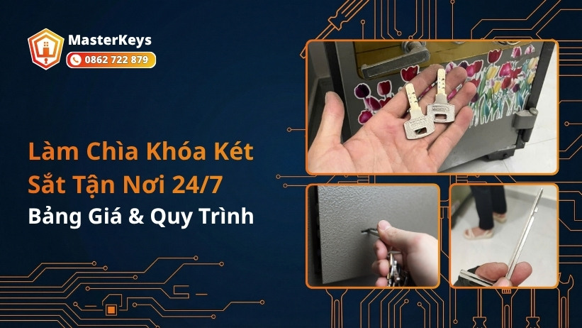 Làm Chìa Khóa Két Sắt Tận Nơi 24/7 | Bảng Giá & Quy Trình