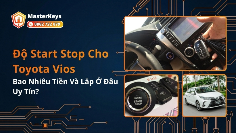 Độ Start Stop Cho Toyota Vios: Bao Nhiêu Tiền Và Lắp Ở Đâu Uy Tín?