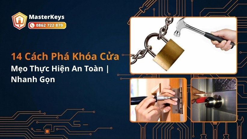14 Cách Phá Khóa Cửa | Mẹo Thực Hiện An Toàn | Nhanh Gọn