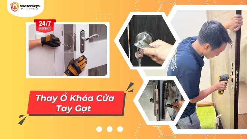 Dịch vụ Thay Ổ Khóa Cửa Tay Gạt | Cứu Hộ 24/7 | Thay tận Nơi