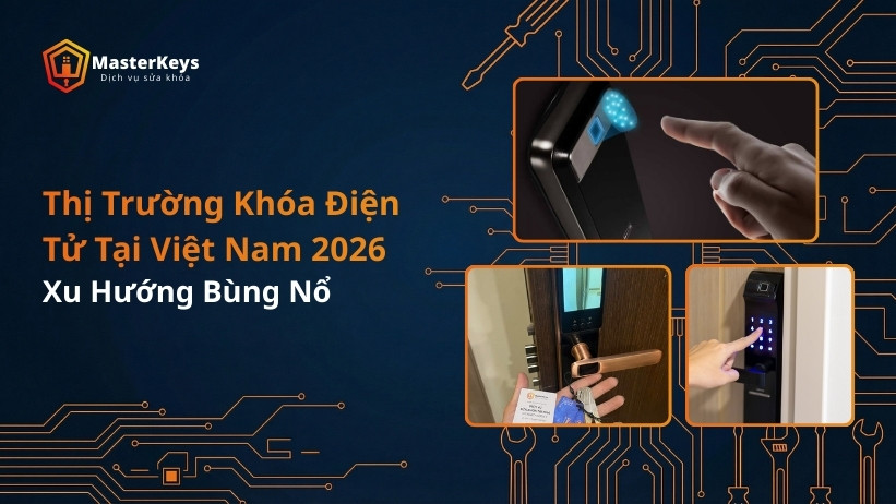 Thị Trường Khóa Điện Tử Tại Việt Nam 2026 | Xu Hướng Bùng Nổ