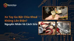Xe Tay Ga Bật Chìa Khoá Không Lên Điện? Nguyên Nhân Và Cách Sửa