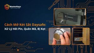 Cách Mở Két Sắt Daysafe: 4 Tình Huống Phổ Biến Và Giải Pháp Từ Thợ Khóa