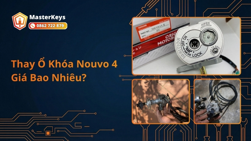 Thay Ổ Khóa Nouvo 4 Giá Bao Nhiêu? Bảng Giá Mới Nhất Từ Thợ Khóa