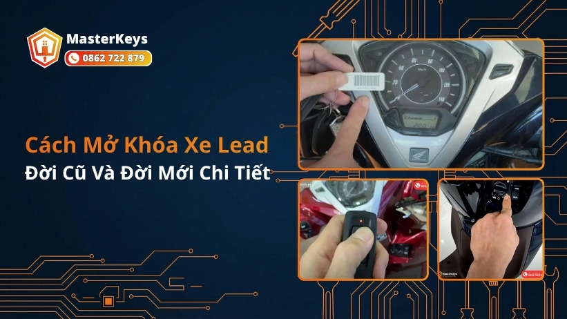Cách Mở Khóa Xe Lead Đời Cũ Và Đời Mới Chi Tiết
