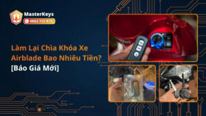 Làm Lại Chìa Khóa Xe Airblade Bao Nhiêu Tiền?